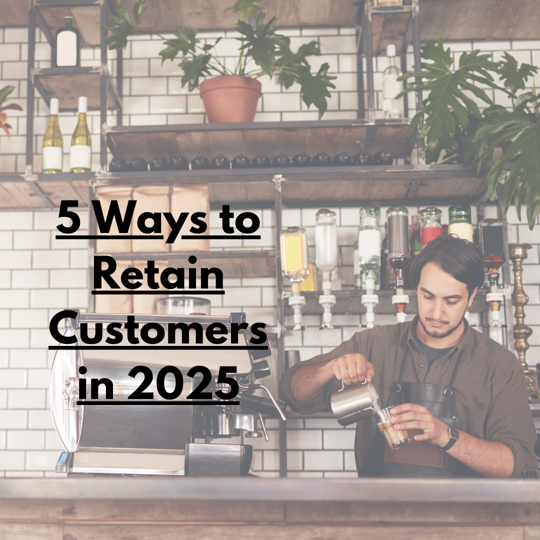 How to Retain Cafe Customers in 2025